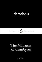 The Madness of Cambyses - Penguin Little Black Classics (Paperback)