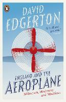 England and the Aeroplane: Militarism, Modernity and Machines (Paperback)