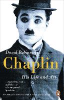 Chaplin: His Life And Art (Paperback)