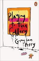 Playing to the Gallery: Helping Contemporary Art in its Struggle to Be Understood (Paperback)