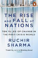 The Rise and Fall of Nations: Ten Rules of Change in the Post-Crisis World (Paperback)