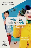 When to Rob a Bank: A Rogue Economist's Guide to the World (Paperback)
