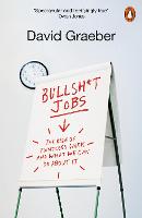 Bullshit Jobs: The Rise of Pointless Work, and What We Can Do About It (Paperback)