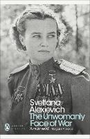 The Unwomanly Face of War - Penguin Modern Classics (Paperback)