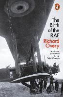 The Birth of the RAF, 1918: The World's First Air Force (Paperback)