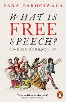What Is Free Speech?: The History of a Dangerous Idea (Paperback)