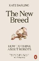The New Breed: How to Think About Robots (Paperback)
