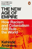 The New Age of Empire: How Racism and Colonialism Still Rule the World (Paperback)