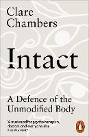 Intact: A Defence of the Unmodified Body (Paperback)