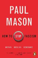 How to Stop Fascism: History, Ideology, Resistance (Paperback)