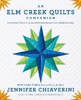 An Elm Creek Quilts Companion: New Fiction, Traditions, Quilts, and Favorite Moments from the Beloved Series (Paperback)