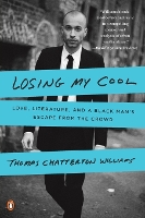 Losing My Cool: Love, Literature, and a Black Man's Escape from the Crowd (Paperback)