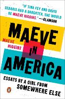 Maeve In America: Essays by a Girl from Somewhere Else (Paperback)
