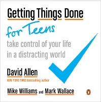 Getting Things Done for Teens: Take Control of Your Life in a Distracting World (Paperback)