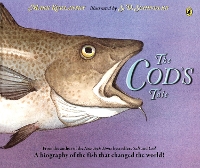 The Cod's Tale: A Biography of the Fish that Changed the World! (Paperback)