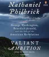 Valiant Ambition: George Washington, Benedict Arnold, and the Fate of the American Revolution - The American Revolution Series 2 (CD-Audio)