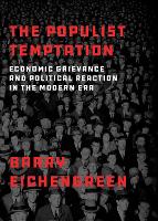 The Populist Temptation: Economic Grievance and Political Reaction in the Modern Era (Paperback)