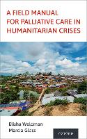 A Field Manual for Palliative Care in Humanitarian Crises