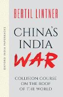 China's India War (Oxford India Paperbacks): Collision Course on the Roof of the World (Paperback)