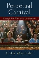Perpetual Carnival: Essays on Film and Literature (Paperback)