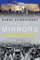 Hall of Mirrors: The Great Depression, the Great Recession, and the Uses-and Misuses-of History (Paperback)
