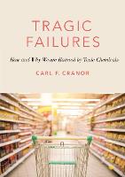 Tragic Failures: How and Why We are Harmed by Toxic Chemicals - The Romanell Lectures (Hardback)