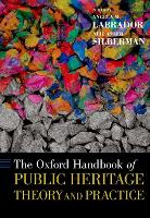 The Oxford Handbook of Public Heritage Theory and Practice - Oxford Handbooks (Hardback)