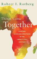 Things Come Together: Africans Achieving Greatness in the Twenty-First Century (Hardback)