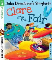 Read with Oxford: Stage 4: Julia Donaldson's Songbirds: Clare and the Fair and Other Stories