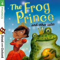 Read with Oxford: Stage 4: Phonics: The Frog Prince and Other Tales - Read with Oxford (Paperback)