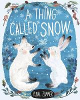 A Thing Called Snow (Hardback)