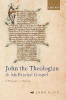 John the Theologian and his Paschal Gospel: A Prologue to Theology (Paperback)