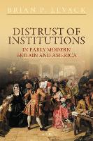 Distrust of Institutions in Early Modern Britain and America (Hardback)