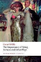 The Importance of Being Earnest and Other Plays - Oxford World's Classics (Paperback)