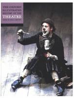 The Oxford Illustrated History of Theatre - Oxford Illustrated History (Paperback)