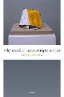 Why Modern Manuscripts Matter (Hardback)