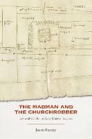 The Madman and the Churchrobber: Law and Conflict in Early Modern England (Hardback)