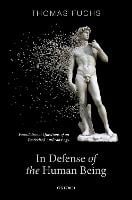 In Defence of the Human Being: Foundational Questions of an Embodied Anthropology (Hardback)