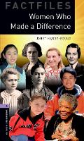 Oxford Bookworms Library Factfiles: Level 4:: Women Who Made a Difference: Graded readers for secondary and adult learners - Oxford Bookworms Library Factfiles (Paperback)