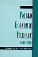 World Economic Primacy: 1500 to 1990 (Hardback)