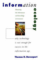 Information Ecology: Mastering the Information and Knowledge Environment (Hardback)