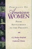 Portraits of American Women: From Settlement to the Present (Paperback)