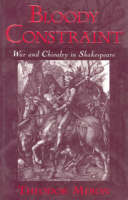 Bloody Constraint: Chivalry in Shakespeare (Hardback)