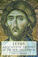 Jesus, Apocalyptic Prophet of the New Millennium (Paperback)