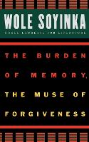 The Burden of Memory, the Muse of Forgiveness - The W.E.B. Du Bois Institute Series (Paperback)