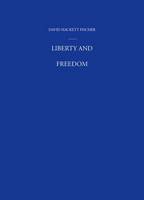 Liberty and Freedom: A Visual History of America's Founding Ideas - America: A Cultural History (Hardback)