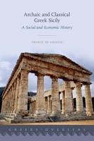 Archaic and Classical Greek Sicily: A Social and Economic History - Greeks Overseas (Hardback)