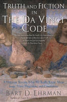 Truth and Fiction in The Da Vinci Code: A Historian Reveals What We Really Know about Jesus, Mary Magdalene, and Constantine (Paperback)