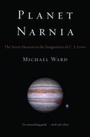 Planet Narnia: The Seven Heavens in the Imagination of C. S. Lewis (Hardback)