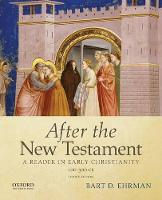 After the New Testament: 100-300 C.E.: A Reader in Early Christianity (Paperback)